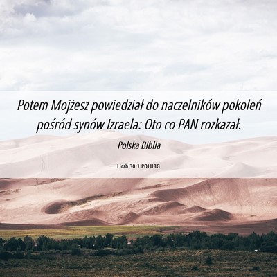 Picture 06 - Liczb 30:1 POLUBG - Potem Mojżesz powiedział do naczelników - Bible Verse Picture