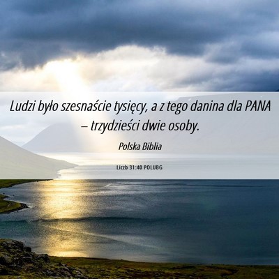 Picture 06 - Liczb 31:40 POLUBG - Ludzi było szesnaście tysięcy, a z tego danina - Bible Verse Picture