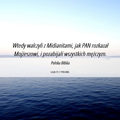 Picture 06 - Liczb 31:7 POLUBG - Wtedy walczyli z Midianitami, jak PAN rozkazał - Bible Verse Picture