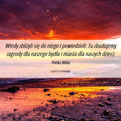 Picture 06 - Liczb 32:16 POLUBG - Wtedy zbliżyli się do niego i powiedzieli: Tu - Bible Verse Picture