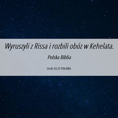 Picture 06 - Liczb 33:22 POLUBG - Wyruszyli z Rissa i rozbili obóz w - Bible Verse Picture