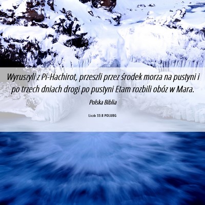 Picture 06 - Liczb 33:8 POLUBG - Wyruszyli z Pi-Hachirot, przeszli przez środek - Bible Verse Picture