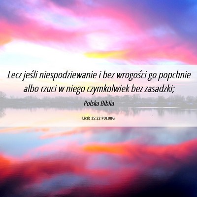 Picture 06 - Liczb 35:22 POLUBG - Lecz jeśli niespodziewanie i bez wrogości go - Bible Verse Picture