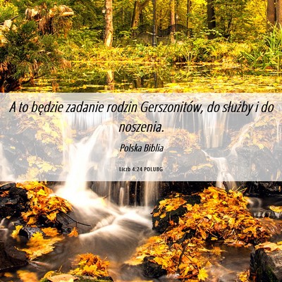 Picture 06 - Liczb 4:24 POLUBG - A to będzie zadanie rodzin Gerszonitów, do - Bible Verse Picture