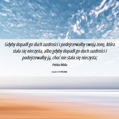 Picture 06 - Liczb 5:14 POLUBG - Gdyby dopadł go duch zazdrości i podejrzewałby - Bible Verse Picture