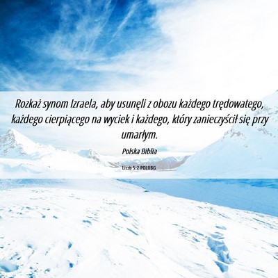 Picture 06 - Liczb 5:2 POLUBG - Rozkaż synom Izraela, aby usunęli z obozu - Bible Verse Picture