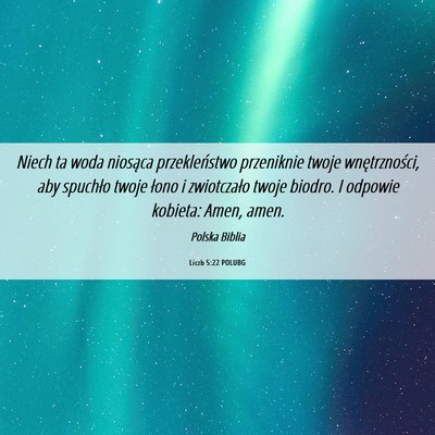 Picture 06 - Liczb 5:22 POLUBG - Niech ta woda niosąca przekleństwo przeniknie - Bible Verse Picture