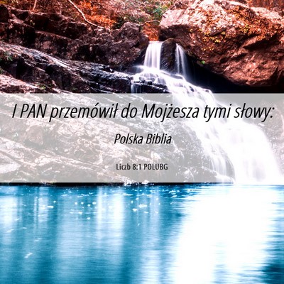 Picture 06 - Liczb 8:1 POLUBG - I PAN przemówił do Mojżesza tymi - Bible Verse Picture