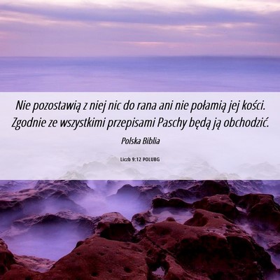 Picture 06 - Liczb 9:12 POLUBG - Nie pozostawią z niej nic do rana ani nie - Bible Verse Picture