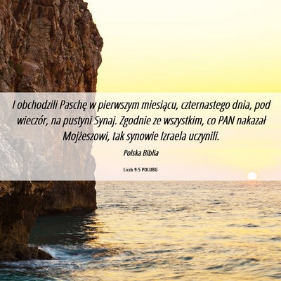 Picture 06 - Liczb 9:5 POLUBG - I obchodzili Paschę w pierwszym miesiącu, - Bible Verse Picture