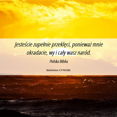 Picture 06 - Malachiasza 3:9 POLUBG - Jesteście zupełnie przeklęci, ponieważ mnie - Bible Verse Picture