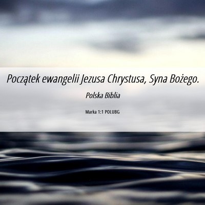 Picture 06 - Marka 1:1 POLUBG - Początek ewangelii Jezusa Chrystusa, Syna - Bible Verse Picture