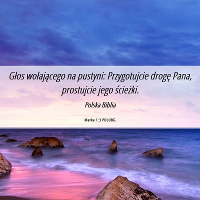 Picture 06 - Marka 1:3 POLUBG - Głos wołającego na pustyni: Przygotujcie - Bible Verse Picture