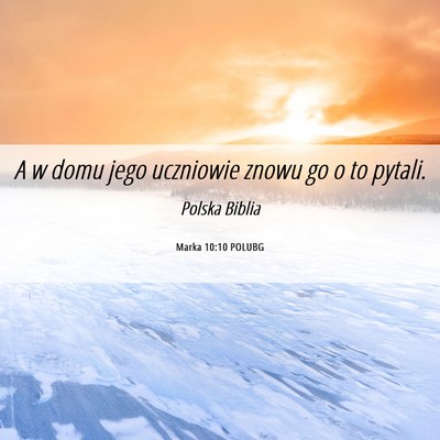 Picture 06 - Marka 10:10 POLUBG - A w domu jego uczniowie znowu go o to - Bible Verse Picture