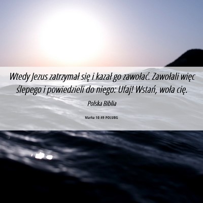 Picture 06 - Marka 10:49 POLUBG - Wtedy Jezus zatrzymał się i kazał go - Bible Verse Picture