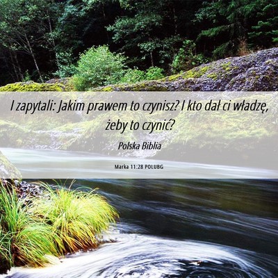Picture 06 - Marka 11:28 POLUBG - I zapytali: Jakim prawem to czynisz? I kto dał - Bible Verse Picture