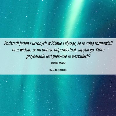 Picture 06 - Marka 12:28 POLUBG - Podszedł jeden z uczonych w Piśmie i słysząc, - Bible Verse Picture