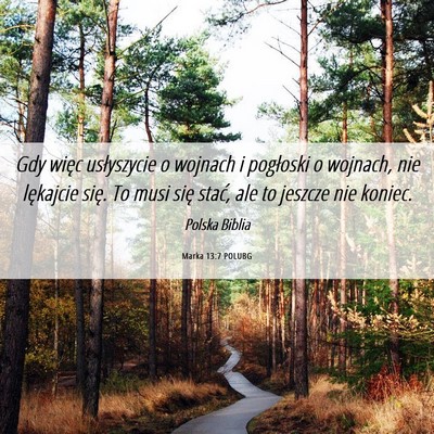 Picture 06 - Marka 13:7 POLUBG - Gdy więc usłyszycie o wojnach i pogłoski o - Bible Verse Picture