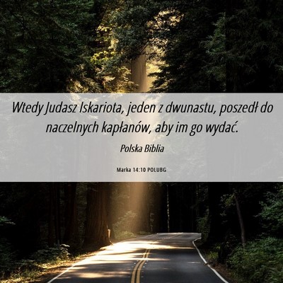 Picture 06 - Marka 14:10 POLUBG - Wtedy Judasz Iskariota, jeden z dwunastu, - Bible Verse Picture