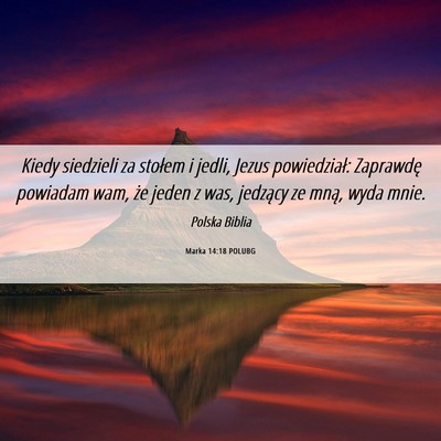 Picture 06 - Marka 14:18 POLUBG - Kiedy siedzieli za stołem i jedli, Jezus - Bible Verse Picture