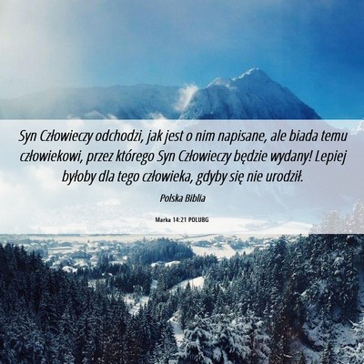 Picture 06 - Marka 14:21 POLUBG - Syn Człowieczy odchodzi, jak jest o nim - Bible Verse Picture