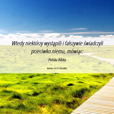 Picture 06 - Marka 14:57 POLUBG - Wtedy niektórzy wystąpili i fałszywie - Bible Verse Picture