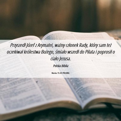 Picture 06 - Marka 15:43 POLUBG - Przyszedł Józef z Arymatei, ważny członek - Bible Verse Picture