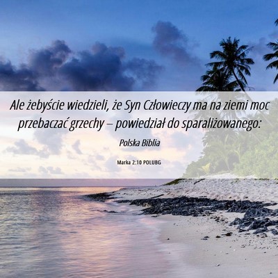 Picture 06 - Marka 2:10 POLUBG - Ale żebyście wiedzieli, że Syn Człowieczy ma - Bible Verse Picture