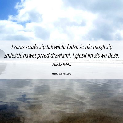 Picture 06 - Marka 2:2 POLUBG - I zaraz zeszło się tak wielu ludzi, że nie - Bible Verse Picture