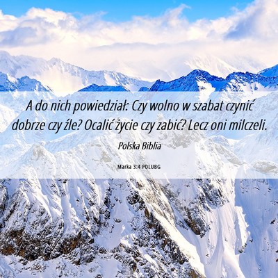 Picture 06 - Marka 3:4 POLUBG - A do nich powiedział: Czy wolno w szabat czynić - Bible Verse Picture