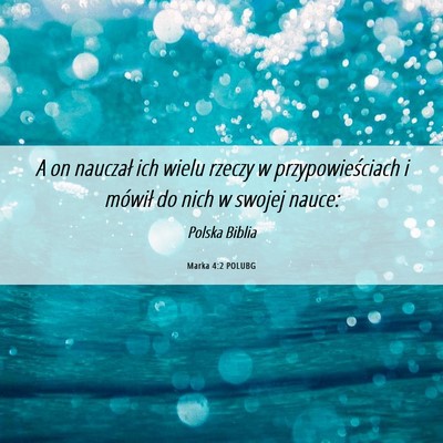 Picture 06 - Marka 4:2 POLUBG - A on nauczał ich wielu rzeczy w przypowieściach - Bible Verse Picture