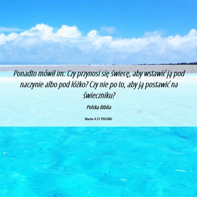 Picture 06 - Marka 4:21 POLUBG - Ponadto mówił im: Czy przynosi się świecę, - Bible Verse Picture