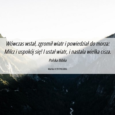 Picture 06 - Marka 4:39 POLUBG - Wówczas wstał, zgromił wiatr i powiedział do - Bible Verse Picture