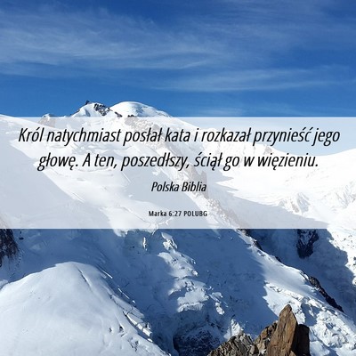 Picture 06 - Marka 6:27 POLUBG - Król natychmiast posłał kata i rozkazał - Bible Verse Picture