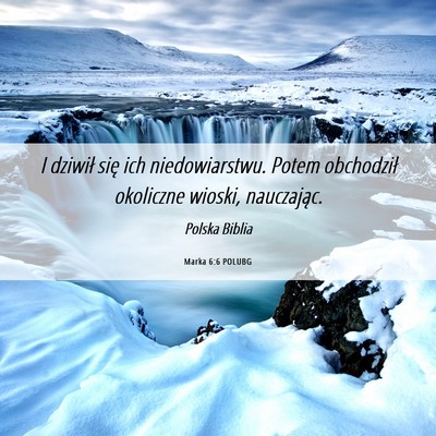 Picture 06 - Marka 6:6 POLUBG - I dziwił się ich niedowiarstwu. Potem - Bible Verse Picture