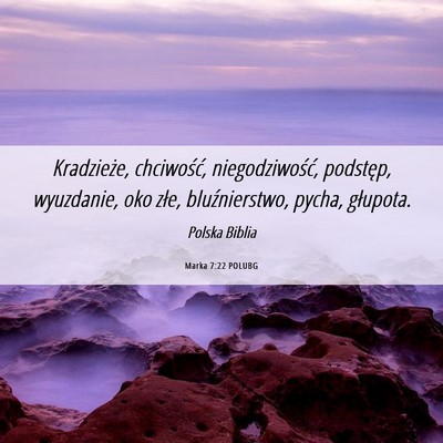 Picture 06 - Marka 7:22 POLUBG - Kradzieże, chciwość, niegodziwość, podstęp, - Bible Verse Picture
