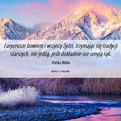 Picture 06 - Marka 7:3 POLUBG - Faryzeusze bowiem i wszyscy Żydzi, trzymając - Bible Verse Picture