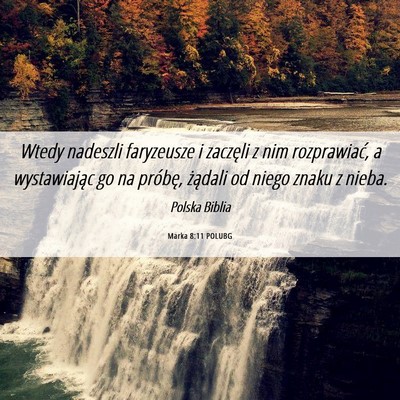 Picture 06 - Marka 8:11 POLUBG - Wtedy nadeszli faryzeusze i zaczęli z nim - Bible Verse Picture