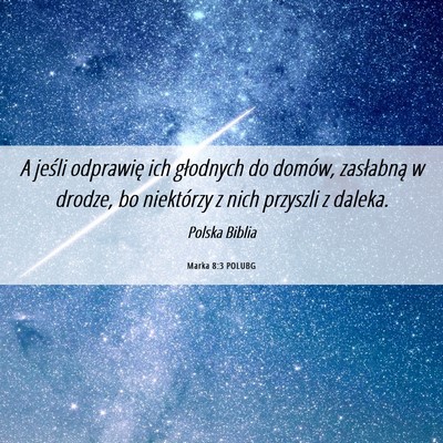 Picture 06 - Marka 8:3 POLUBG - A jeśli odprawię ich głodnych do domów, - Bible Verse Picture