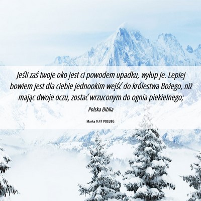Picture 06 - Marka 9:47 POLUBG - Jeśli zaś twoje oko jest ci powodem upadku, - Bible Verse Picture