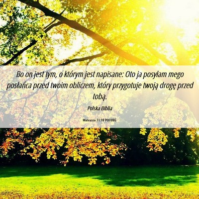 Picture 06 - Mateusza 11:10 POLUBG - Bo on jest tym, o którym jest napisane: Oto ja - Bible Verse Picture