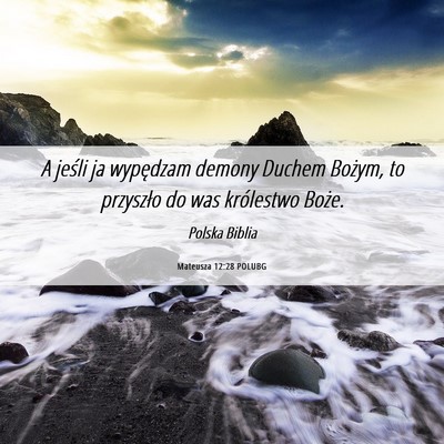 Picture 06 - Mateusza 12:28 POLUBG - A jeśli ja wypędzam demony Duchem Bożym, to - Bible Verse Picture