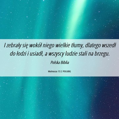 Picture 06 - Mateusza 13:2 POLUBG - I zebrały się wokół niego wielkie tłumy, - Bible Verse Picture
