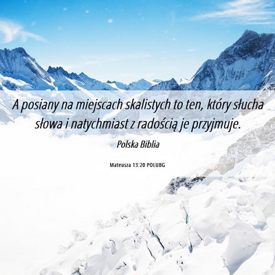 Picture 06 - Mateusza 13:20 POLUBG - A posiany na miejscach skalistych to ten, który - Bible Verse Picture
