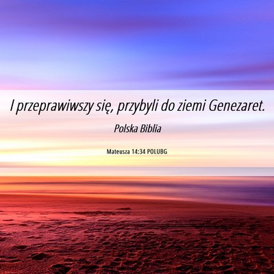Picture 06 - Mateusza 14:34 POLUBG - I przeprawiwszy się, przybyli do ziemi - Bible Verse Picture