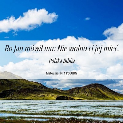 Picture 06 - Mateusza 14:4 POLUBG - Bo Jan mówił mu: Nie wolno ci jej - Bible Verse Picture