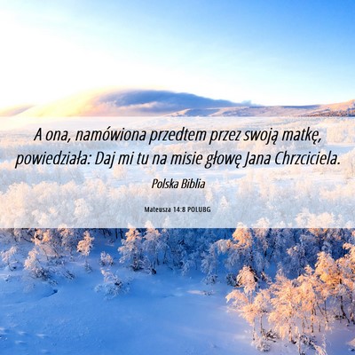 Picture 06 - Mateusza 14:8 POLUBG - A ona, namówiona przedtem przez swoją matkę, - Bible Verse Picture