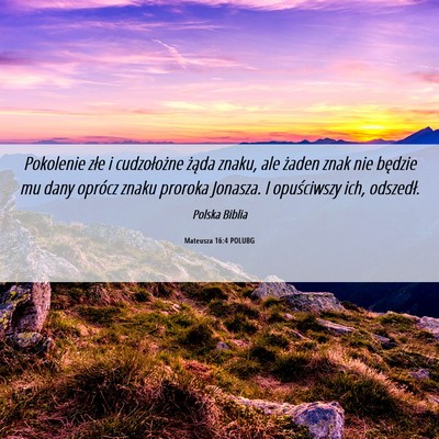 Picture 06 - Mateusza 16:4 POLUBG - Pokolenie złe i cudzołożne żąda znaku, ale - Bible Verse Picture