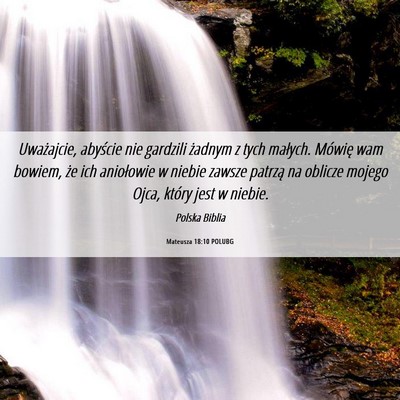 Picture 06 - Mateusza 18:10 POLUBG - Uważajcie, abyście nie gardzili żadnym z tych - Bible Verse Picture