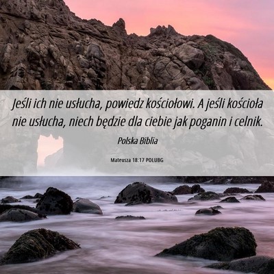 Picture 06 - Mateusza 18:17 POLUBG - Jeśli ich nie usłucha, powiedz kościołowi. A - Bible Verse Picture